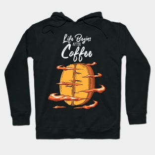 Life begins after coffee Hoodie